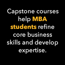 Capstone courses help MBA students refine core business skills and develop expertise