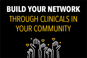 Build your network through clinicals in your community